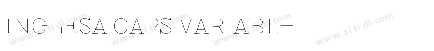 Inglesa Caps Variabl字体转换 Inglesa Caps Variabl字体转换